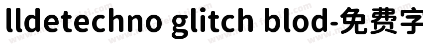 lldetechno glitch blod字体转换